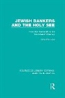 Leon Poliakov - Jewish Bankers and the Holy See (Rle: Banking & Finance)