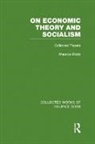 Maurice Dobb, Dobb Maurice - On Economic Theory & Socialism