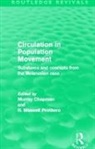 Murray Prothero Chapman, Murray Chapman, Chapman Murray, R. Mansell Prothero, Prothero R. Mansell - Circulation in Population Movement (Routledge Revivals)