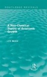 James E. Meade, Meade James E. - Neo-Classical Theory of Economic Growth (Routledge Revivals)