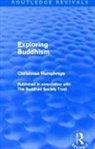 Christmas Humphreys - Exploring Buddhism (Routledge Revivals)