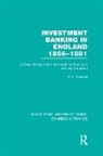Phillip Cottrell, Cottrell Phillip - Investment Banking in England 1856-1881 (Rle Banking & Finance)