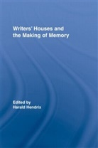 Harald (University of Utrecht Hendrix, Harald Hendrix, Hendrix Harald - Writers'' Houses and the Making of Memory
