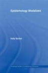 Kelly Becker - Epistemology Modalized