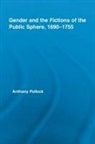 Anthony Pollock - Gender and the Fictions of the Public Sphere, 1690-1755