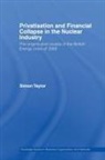 Simon Taylor - Privatisation and Financial Collapse in the Nuclear Industry