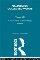 Malinowski, Bronislaw Malinowski - Coral Gardens and Their Magic