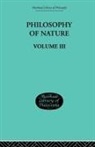 G W F Hegel, G. W. F. Hegel, G.W.F. Hegel, M J Petry, M. J. Petry, M.J. Petry - Hegel''s Philosophy of Nature