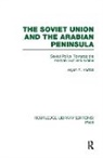 Aryeh Yodfat, Yodfat Aryeh - Soviet Union and the Arabian Peninsula (Rle Iran D)