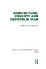 Mohammad Amad - Agriculture, Poverty and Reform in Iran (Rle Iran D)