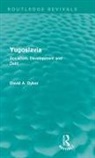David A Dyker - Yugoslavia (Routledge Revivals)