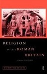 Dorothy Watts, Watts Dorothy - Religion in Late Roman Britain