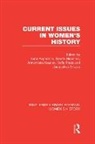 International Conference on Women's History, International Conference on Women''s History, Arina Angerman, Angerman Arina, Geerte Binnema, Binnema Geerte... - Current Issues in Women''s History