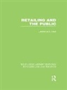 Lawrence Neal - Retailing and the Public (Rle Retailing and Distribution)