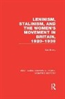 Sue Bruley, Bruley Sue - Leninism, Stalinism, and the Women''s Movement in Britain, 1920-1939