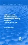Iorwerth Prothero - Artisans Politics in Early Nineteenth Century London Routledge