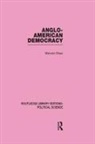 Malcolm Shaw - Anglo American Democracy Routledge Library Editions: Political