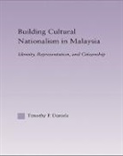 Timothy P. Daniels, Timothy P. (Hofstra University Daniels, Daniels Timothy P. - Building Cultural Nationalism in Malaysia