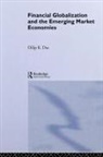 Dilip K Das, Dilip K. Das, Dilip K. (Conestoga College Das, Dilip K. (International Police Executive Symp Das - Financial Globalization and the Emerging Market Economy
