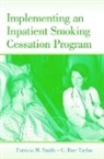 Patricia M. Smith, Patricia M. Taylor Smith, Smith Patricia M., C. Barr Taylor - Implementing an Inpatient Smoking Cessation Program