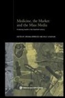 Virginia (London School of Hygiene and T Berridge, Virginia Loughlin Berridge, Virginia Berridge, Kelly Loughlin, Loughlin Kelly - Medicine, the Market and the Mass Media