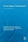 Kum-Kum Foran Bhavnani, Kum-Kum Bhavnani, Bhavnani Kum-Kum, John Foran, Foran John, Priya Kurian... - On the Edges of Development