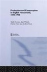 Darron Dean, Darron Hann Dean, Dean Darron, Andrew Hann, Hann Andrew, Mark Overton... - Production and Consumption in English Households 1600-1750