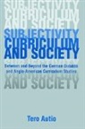 Tero Autio, Autio Tero - Subjectivity, Curriculum, and Society