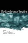 Pierre Feldman Philippot, Robert S Feldman, Robert S. Feldman, Feldman Robert S., Pierre Philippot, Philippot Pierre - Regulation of Emotion