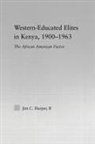 Jim C Harper, Jim C. Harper, Harper Jim C. - Western-Educated Elites in Kenya, 1900-1963