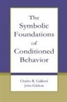 Charles R Gallistel, Charles R. Gallistel, Charles R. Gibbon Gallistel, John Gibbon - Symbolic Foundations of Conditioned Behavior