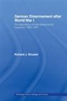 Richard J Shuster, Richard J. Shuster, Shuster Richard J. - German Disarmament After World War I