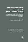 Michael Thrift Taylor, Michael Taylor, Taylor Michael, Nigel Thrift - Geography of Multinationals (Rle International Business)