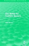 Nick Wates, Nick (Nick Wates Associates Wates, Wates Nick - Battle for Tolmers Square (Routledge Revivals)