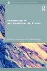 Harry (Univeristy of Mannheim Bauer, Harry Bauer, Elisabetta Brighi - Pragmatism in International Relations