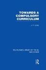 John White, John (Anglia Ruskin University White - Towards a Compulsory Curriculum