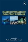Ka Ho Forrest Mok, Ray Forrest, Ka Ho Mok - Changing Governance and Public Policy in East Asia