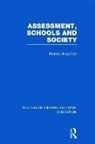 Patricia Broadfoot, Patricia (University of Bristol Broadfoot, Broadfoot Patricia - Assessment, Schools and Society