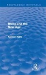 Kathleen Raine - Blake and the New Age (Routledge Revivals)