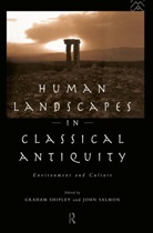 John Shipley Salmon, John Salmon, Graham Shipley, Shipley Graham - Human Landscapes in Classical Antiquity