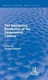 Charles Webster, Charles Webster, Webster Charles - Intellectual Revolution of the Seventeenth Century Routledge Revivals
