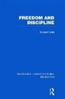 Richard Smith, Richard (University of Durham Smith, Smith Richard - Freedom and Discipline (Rle Edu K)