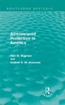 Andrew D. M. Anderson, Anderson Andrew D. M., Alan Rugman, Alan (University of Reading Rugman, Alan Anderson Rugman - Administered Protection in America (Routledge Revivals)