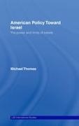 Michael Thomas, Michael (London School of Economics and Po Thomas - American Policy Toward Israel The Power and Limits of Beliefs