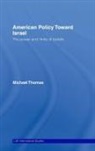 Michael Thomas, Michael (London School of Economics and Po Thomas - American Policy Toward Israel