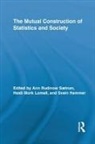 Ann Rudinow (Norwegian University of Scie Saetnan, Ann Rudinow Lomell Saetnan, Svein Hammer, Hammer Svein, Heidi Mork Lomell, Lomell Heidi Mork... - Mutual Construction of Statistics and Society