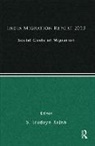 S. Irudaya Rajan, S. Irudaya Rajan, Rajan S. Irudaya - India Migration Report 2013