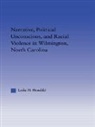 Leslie Hossfeld, Leslie (Clemson University Hossfeld - Narrative, Political Unconscious and Racial Violence in Wilmington,
