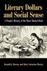 Mary Saracino Zboray, Ronald J. Zboray, Ronald J. Zboray Zboray, Zboray Mary Saracino, Zboray Ronald J. - Literary Dollars and Social Sense