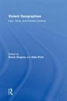 Derek Pred Gregory, Derek Gregory, Allan Pred - Violent Geographies